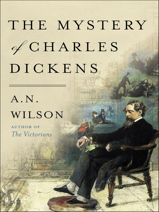Title details for The Mystery of Charles Dickens by A.N. Wilson - Available